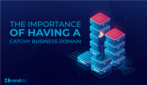 The Importance of having catchy business domain